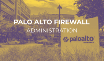 PALOALTO FIREWALL CONFIGURATION, MANAGEMENT & TROUBLESHOOTING