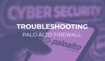 TROUBLESHOOTING:PALO ALTO FIREWALL (ADVANCED COURSE)